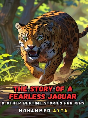 cover image of The Story of a Fearless Jaguar